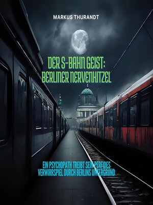 cover image of Der S-Bahn-Geist--Berliner Nervenkitzel